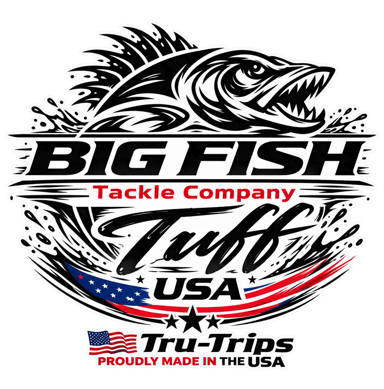 Big Fish Tuff — Tru-Trips, proudly made in the USA